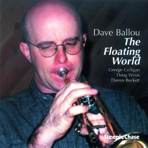 Man playing trumpet on album cover for "The Floating World" by Dave Ballou.