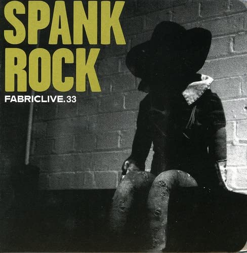 Spank Rock - FABRICLIVE33: Spank Rock [CD]