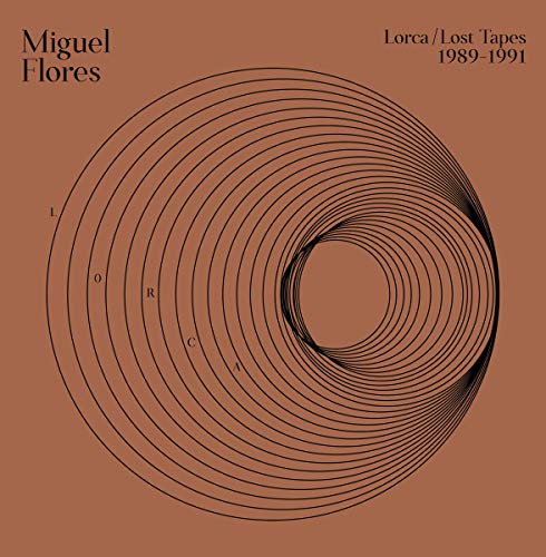 Brown album cover with spiral design and black text "Miguel Flores Lorca/Lost Tapes 1989-1991".