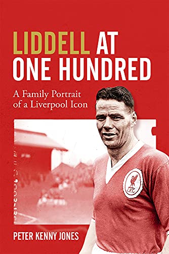 Billy Liddell at One Hundred: A Family Portrait of a Liverpool Icon