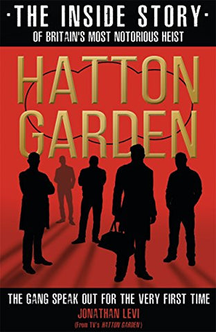 Hatton Garden: The Inside Story: From the Factual Producer on ITV drama Hatton Garden