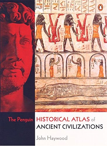 The Penguin Historical Atlas of Ancient Civilizations