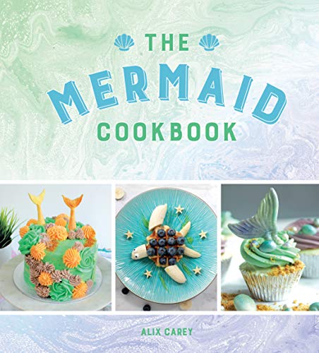 "The Mermaid Cookbook" cover featuring three mermaid-themed desserts against a blue-green marbled background.
