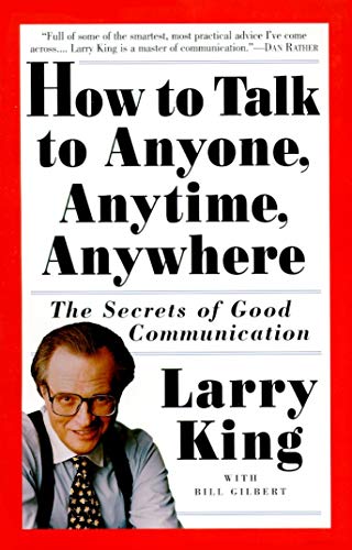 How to Talk to Anyone, Anytime, Anywhere: The Secrets of Good Conversation: The Secrets of Good Communication