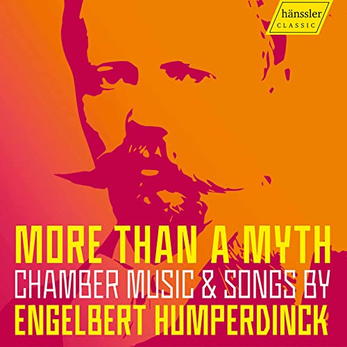 Various - Engelbert Humperdinck: More Than A Myth. Chamber Music & Songs [CD]