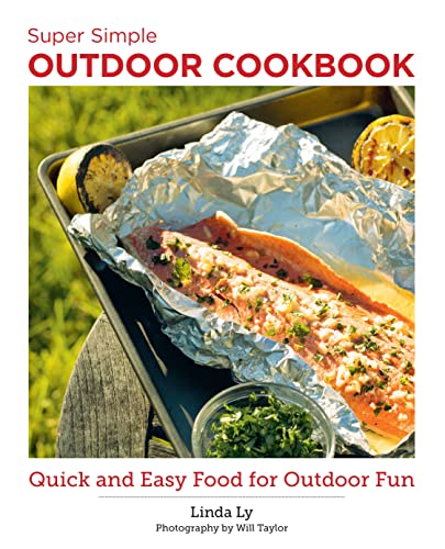 Super Simple Outdoor Cookbook: Quick and Easy Food for Outdoor Fun (New Shoe Press)