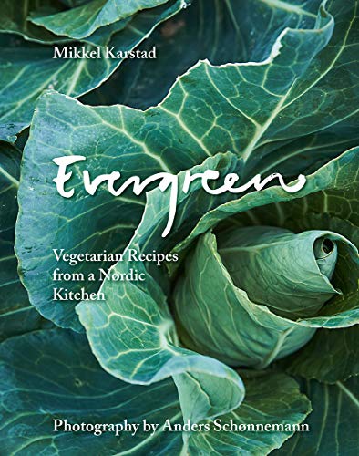 Evergreen Vegetarian Recipes from a Nordic Kitchen