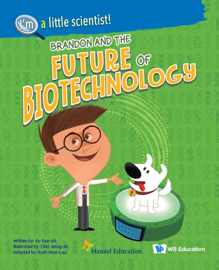 Brandon And The Future Of Biotechnology: 0 (I'm A Little Scientist!)
