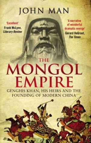 John Man - The Mongol Empire