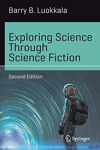 Exploring Science Through Science Fiction (Science and Fiction)