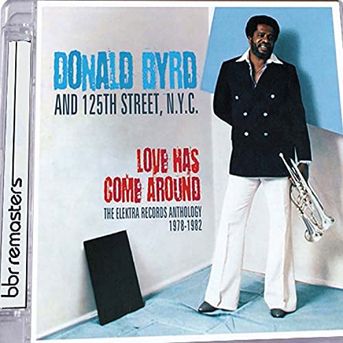 Byrd Donald - Love Has Come Around: The Elektra Records Anthology 1978-1982 [CD]