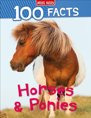 100 FACTS HORSES & PONIES*