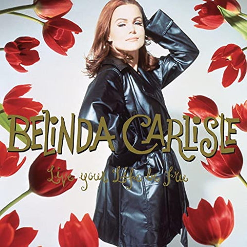 Carlisle Belinda - Live Your Life Be Free - 30th Anniversary [VINYL]