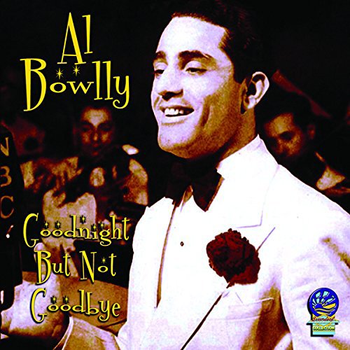Al Bowlly - Goodnight But Not Goodbye [CD]