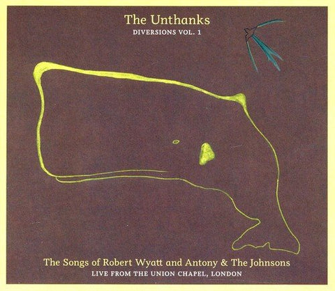 Unthanks, The - The Songs Of Robert Wyatt And Antony & The Johnsons - Live From The Union Chapel. London (Diversions Vol.1) [CD]