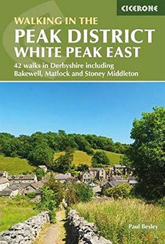 Walking in the Peak District - White Peak East: 42 walks in Derbyshire including Bakewell, Matlock and Stoney Middleton (British Walking)