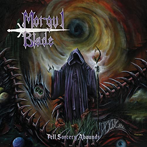 Morgul Blade - Fell Sorcery Abounds [CD]