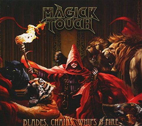 Magick Touch - Blades, Whips, Chains & Fire [CD]