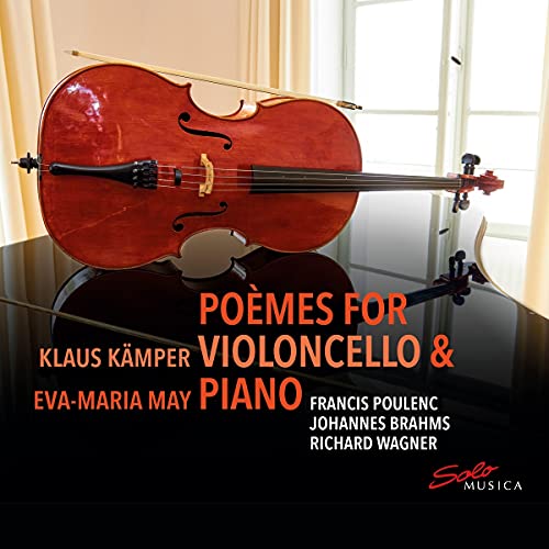 May/ Kamper - Francis Poulenc / Jean Francaix / Alban Berg / Sergei Rachmaninov / Richard Wagner / Johannes Brahms: Poemes For Violoncello & Piano [CD]
