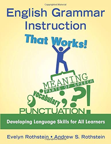 English Grammar Instruction That Works!: Developing Language Skills for All Learners