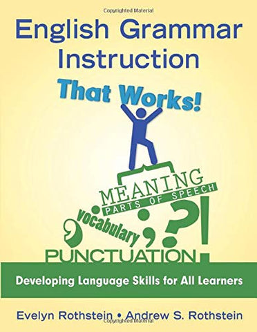 English Grammar Instruction That Works!: Developing Language Skills for All Learners