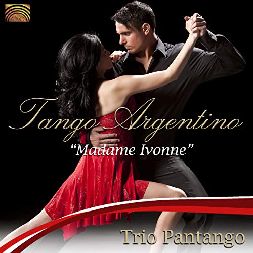 Trio Pantango - Tango Argentino: Madame Ivonne [CD]