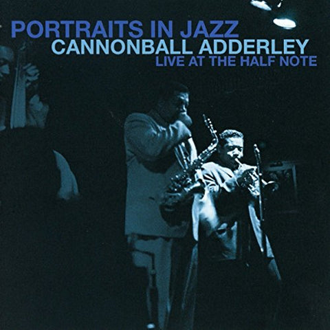 Cannonball Adderley - Portraits In Jazz - Live At The Half Note [CD]