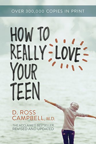 How to Really Love Your Teen (Campbell Ross)