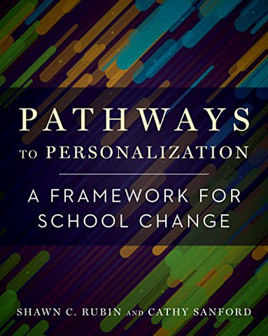 Pathways to Personalization: A Framework for School Change