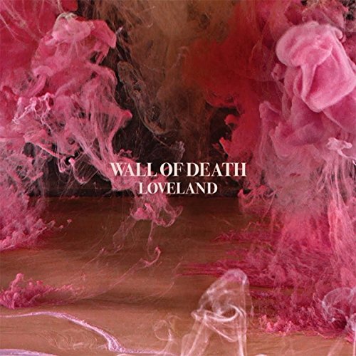 "Album cover with 'Wall of Death Loveland' text amidst pink smoke on a brown background."