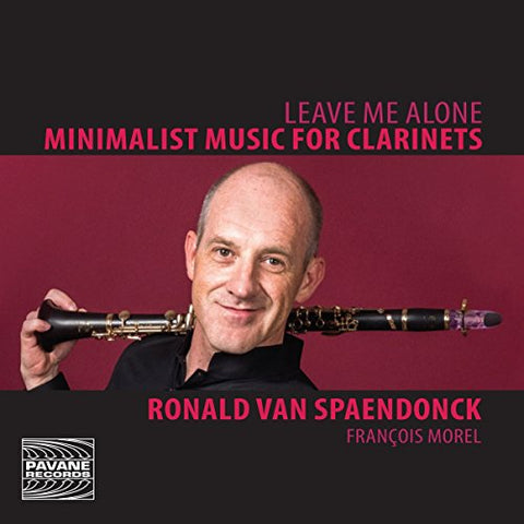 Ronald Van Spaendonck - Leave Me Alone - Minimalist Music For Clarinets [CD]