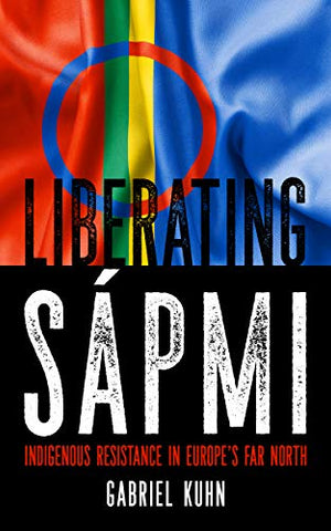 Liberating Sapmi: Indigenous Resistance in Europe's Far North