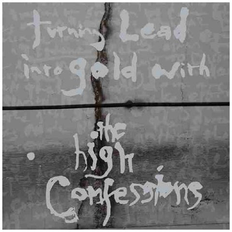 High Confessions The - Turning Lead Into Gold With The High Confessions [CD]