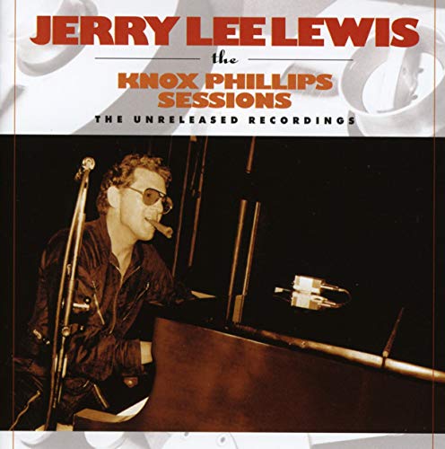 Jerry Lee Lewis - The Knox Phillips Sessions ~ The Unreleased Recordings [CD]