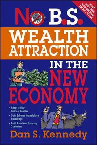 No B.S. Wealth Attraction In The New Economy