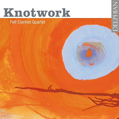 Fell Clarinet Quartet - Knotwork: music for clarinet quartet Audio CD