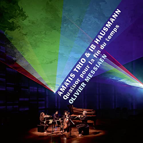 Amatis Trio & Ib Hausmann - Messiaen: Quatuor Pour La Fin Du Temps [CD]