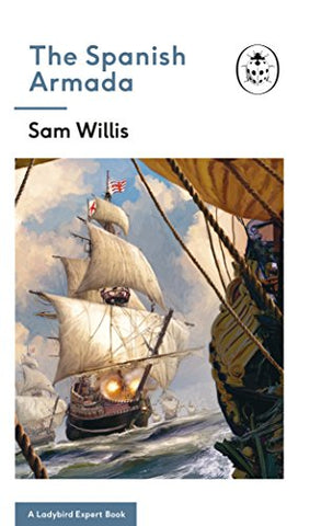 The Spanish Armada: A Ladybird Expert Book (The Ladybird Expert Series, 30)