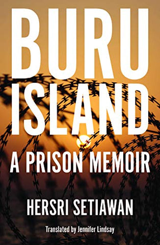 Buru Island: A Prison Memoir (Herb Feith Translation Series)