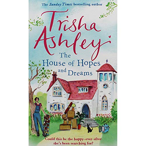 Trisha Ashley The House of Hopes and Dreams
