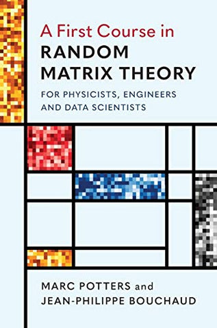 A First Course in Random Matrix Theory: for Physicists, Engineers and Data Scientists