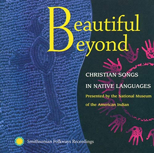 Various Artists - Beautiful Beyond: Christian Songs in Native Languages [CD]