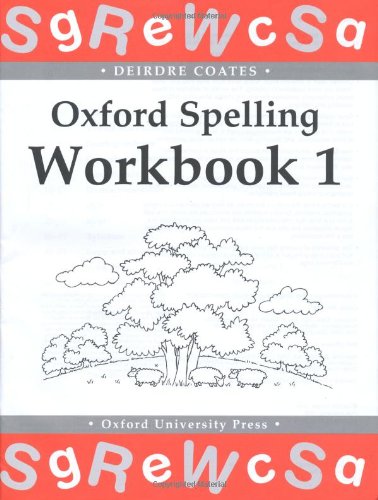 Oxford Spelling Workbooks: Workbook 1 (Oxford Spelling Kits)
