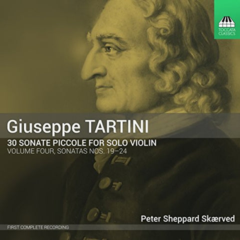 Peter Sheppard Skaerved - Giuseppe Tartini: 30 Sonate Piccole For Solo Violin Volume 4. Sonatas Nos. 19 - 24 [CD]