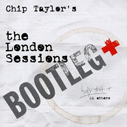 Chip Taylor - The London Sessions Bootleg [CD]