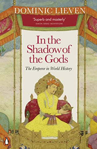 In the Shadow of the Gods: The Emperor in World History