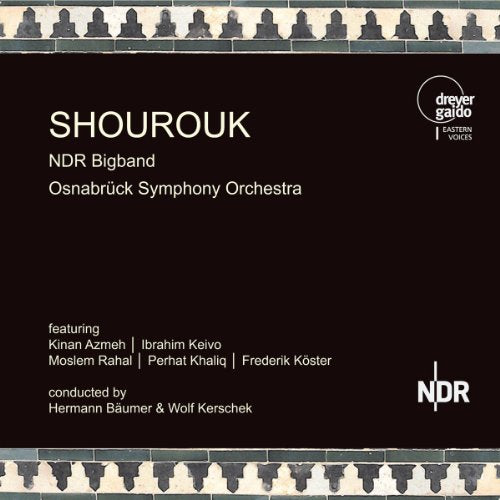 Azmeh/Keivo/NDR Bigband/SO Osnabrück - Shourouk [CD]
