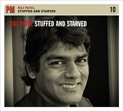 Raj Patel - Stuffed & Starved [CD]