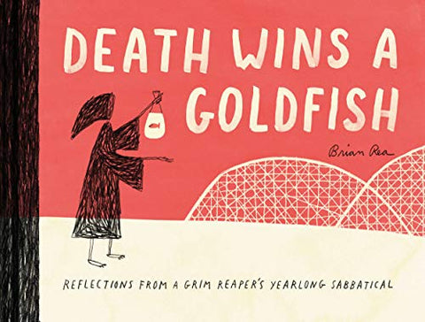 Death Wins a Goldfish: Reflections from a Grim Reaper's Yearlong Sabbatical: (Satire Book, Work Life Balance Book)