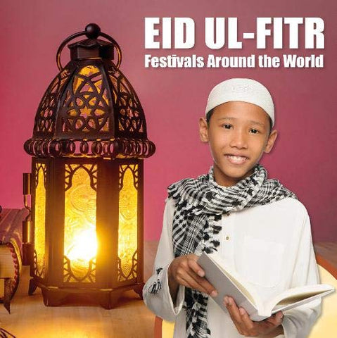 Eid ul-Fitr (Festivals Around the World)